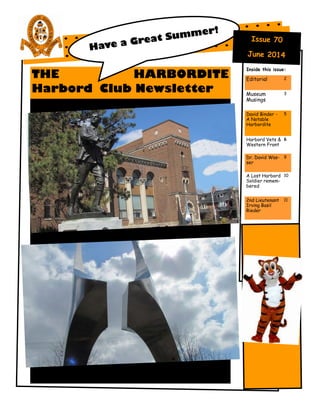 THE HARBORDITE
Harbord Club Newsletter
Inside this issue:
Editorial 2
Museum
Musings
3
David Binder -
A Notable
Harbordite
5
Harbord Vets &
Western Front
6
Dr. David Was-
ser
9
A Lost Harbord
Soldier remem-
bered
10
2nd Lieutenant
Irving Basil
Rieder
11
 