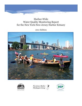 NEW YORK-NEW JERSEY HARBOR WATER QUALITY REPORT – 2011 EDITION
Harbor-Wide
Water Quality Monitoring Report
for the New York-New Jersey Harbor Estuary
2011 Edition
 