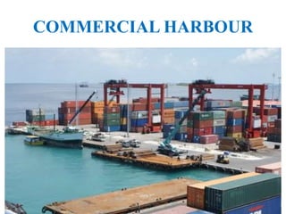 COMMERCIAL HARBOUR
 
