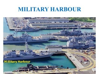 MILITARY HARBOUR
 