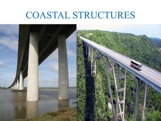 COASTAL STRUCTURES
 