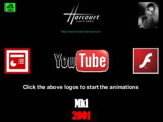 Mki
2001
http://www.studio-harcourt.eu/
Click the above logos to start the animations
 