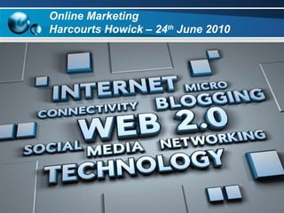 Online Marketing Harcourts Howick – 24 th  June 2010  