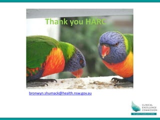 Thank you HARC
bronwyn.shumack@health.nsw.gov.au
 