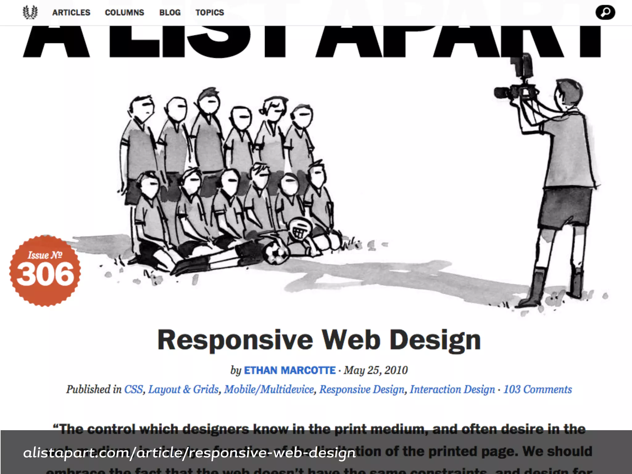 A brief history lessonA website that looks good no matter
where or how I access it.
alistapart.com/article/responsive-web-design
 