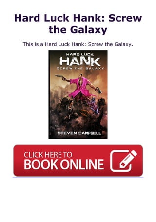 Hard Luck Hank: Screw
the Galaxy
This is a Hard Luck Hank: Screw the Galaxy.
 