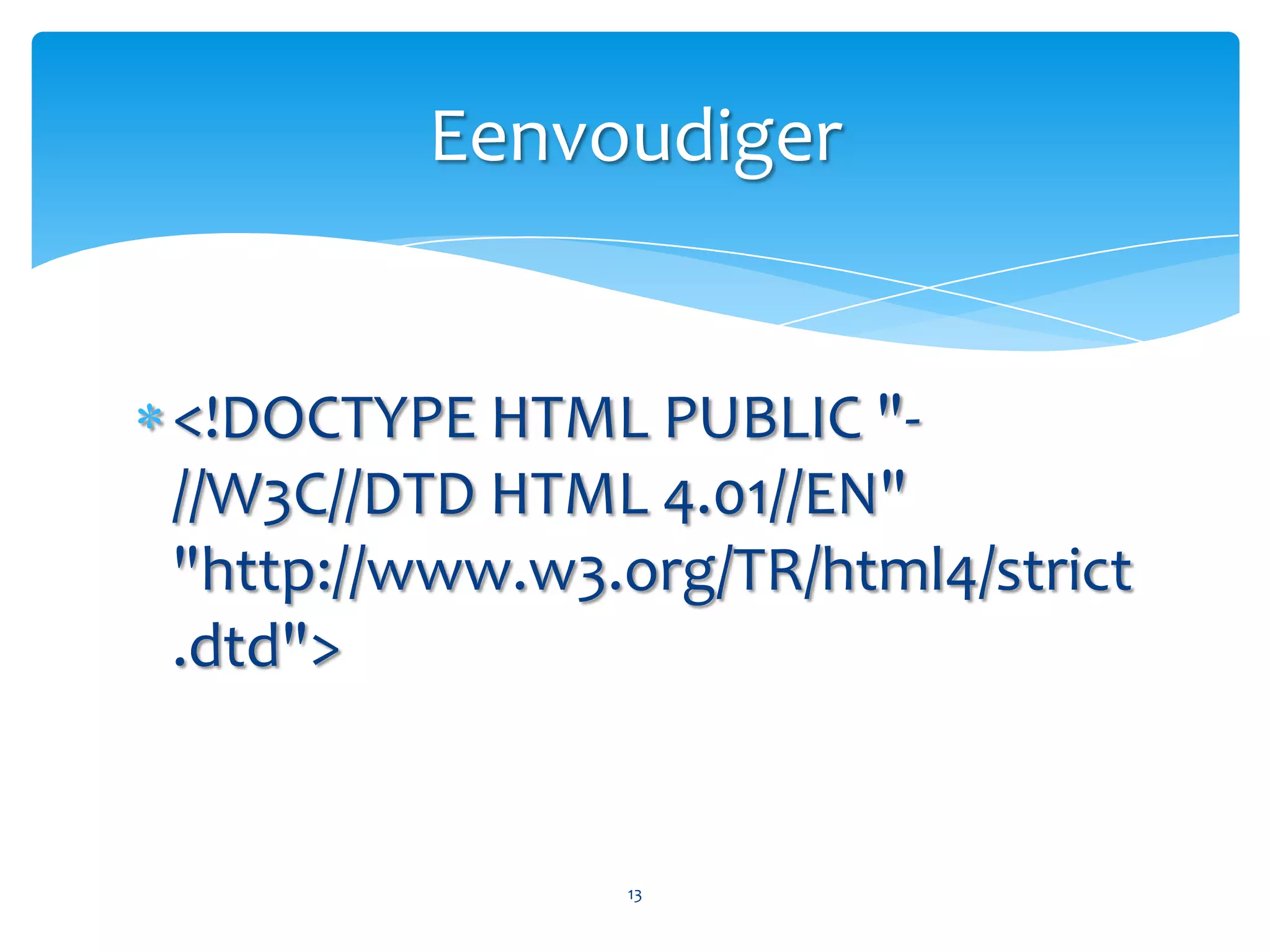 Support existing contentDegradegracefullyPave the cowpathsPriority of consituencies“In case of conflict, considerusers over authors over implementers over specifiers over theoreticalpurity.”Define error handlingDesign principles12