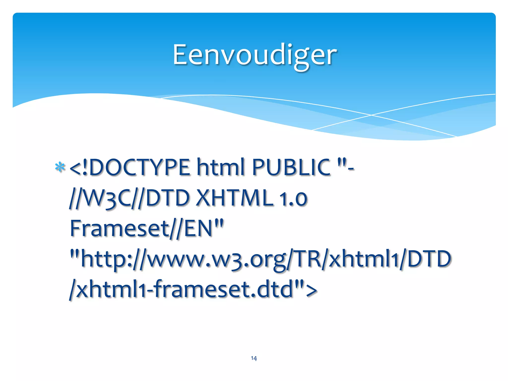 <!DOCTYPE HTML PUBLIC "-//W3C//DTD HTML 4.01//EN" "http://www.w3.org/TR/html4/strict.dtd">Eenvoudiger13