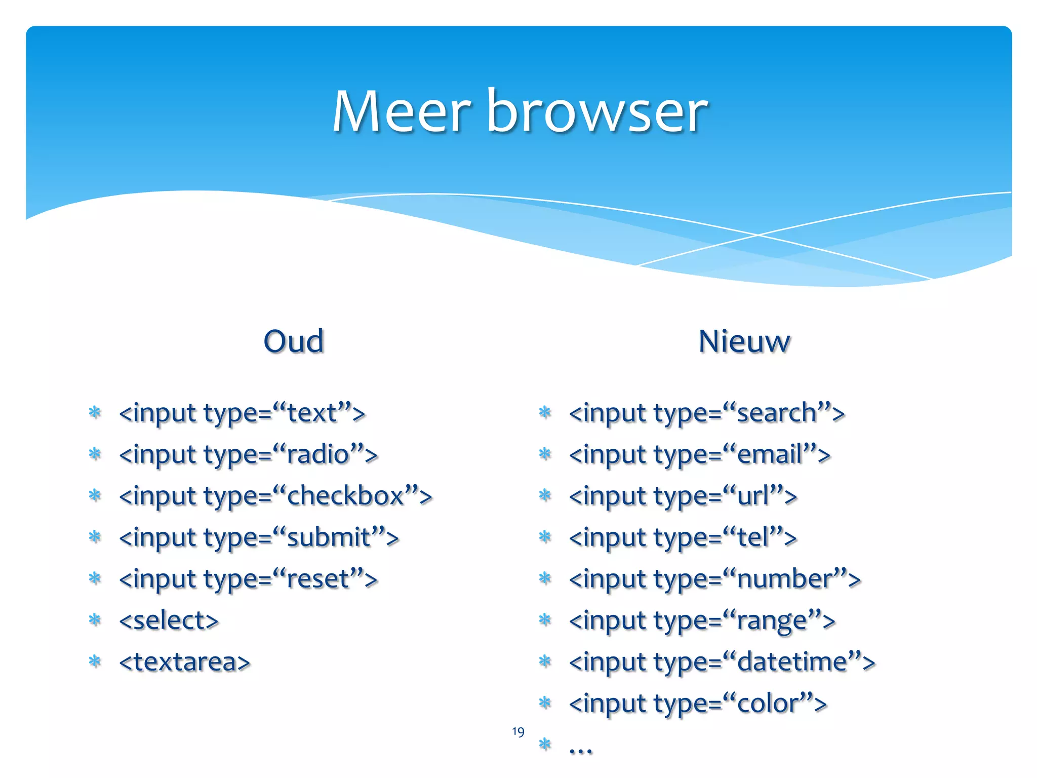 SemantischerderAccessibility<header role=“banner”><navrole=“navigation”><div role=“main”><footerrole=“contentinfo”>Microformats<div class=“vcard”>  <address class=“fn”>Vincent   Smedinga</address>   <a class=“orgurl”>liones.nl</a>   <span class=“title”>frontend   web developer</span></div>18