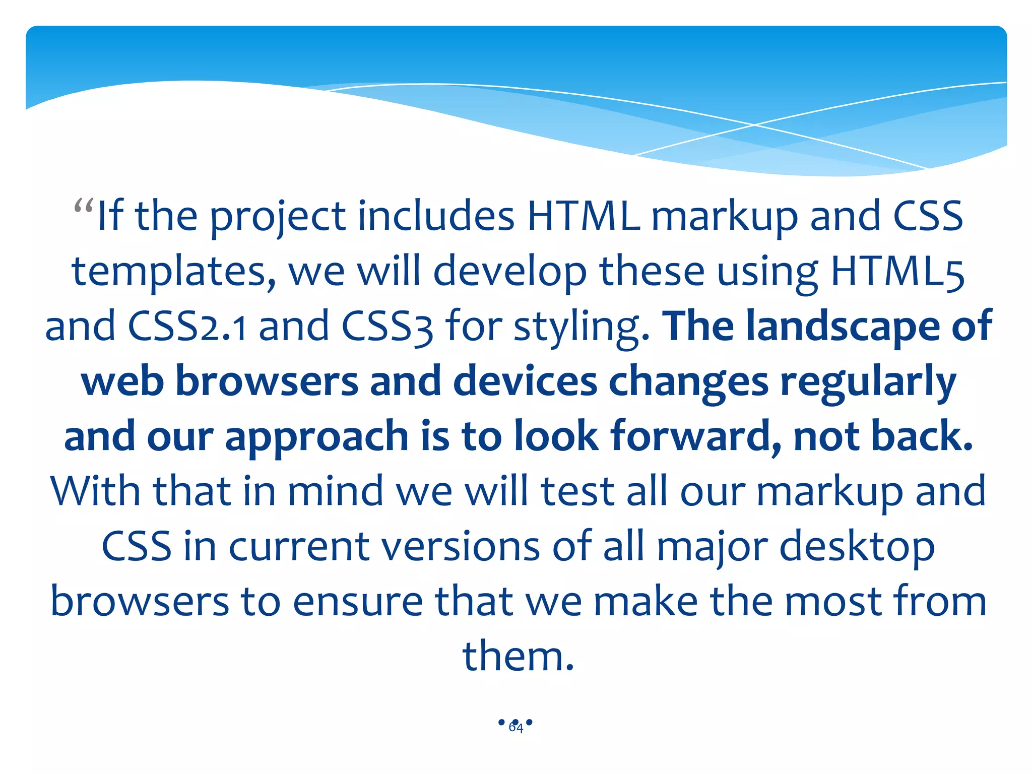 “Designs are done in Photoshop andsigned off by a client, whowillobviouslyexpect the website to look the same as the comp,otherwisewhat the hell was the point of givingittothem in the first place?”– Andy Clarke63