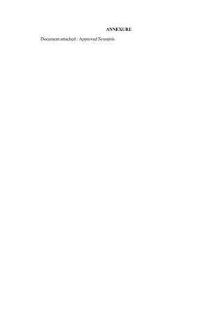 ANNEXURE
Document attached : Approved Synopsis
 