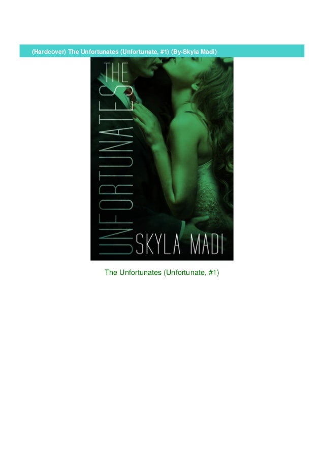 Hardcover The Unfortunates Unfortunate 1 By Skyla Madi