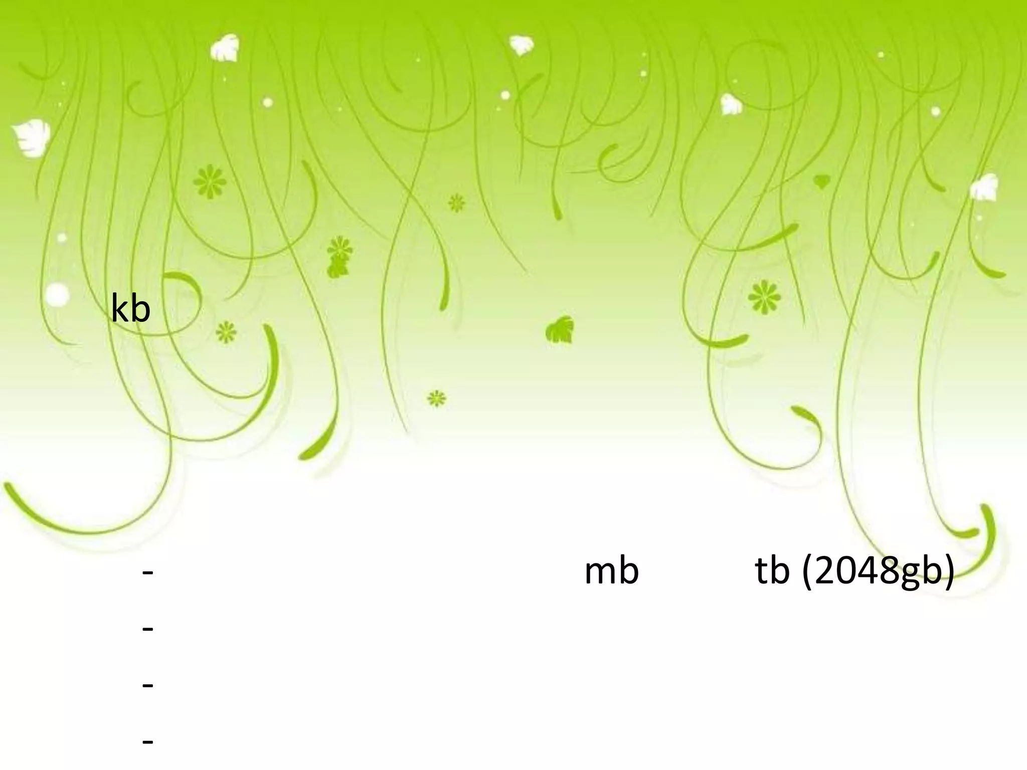 kb




 -   mb   tb (2048gb)
 -
 -
 -
 