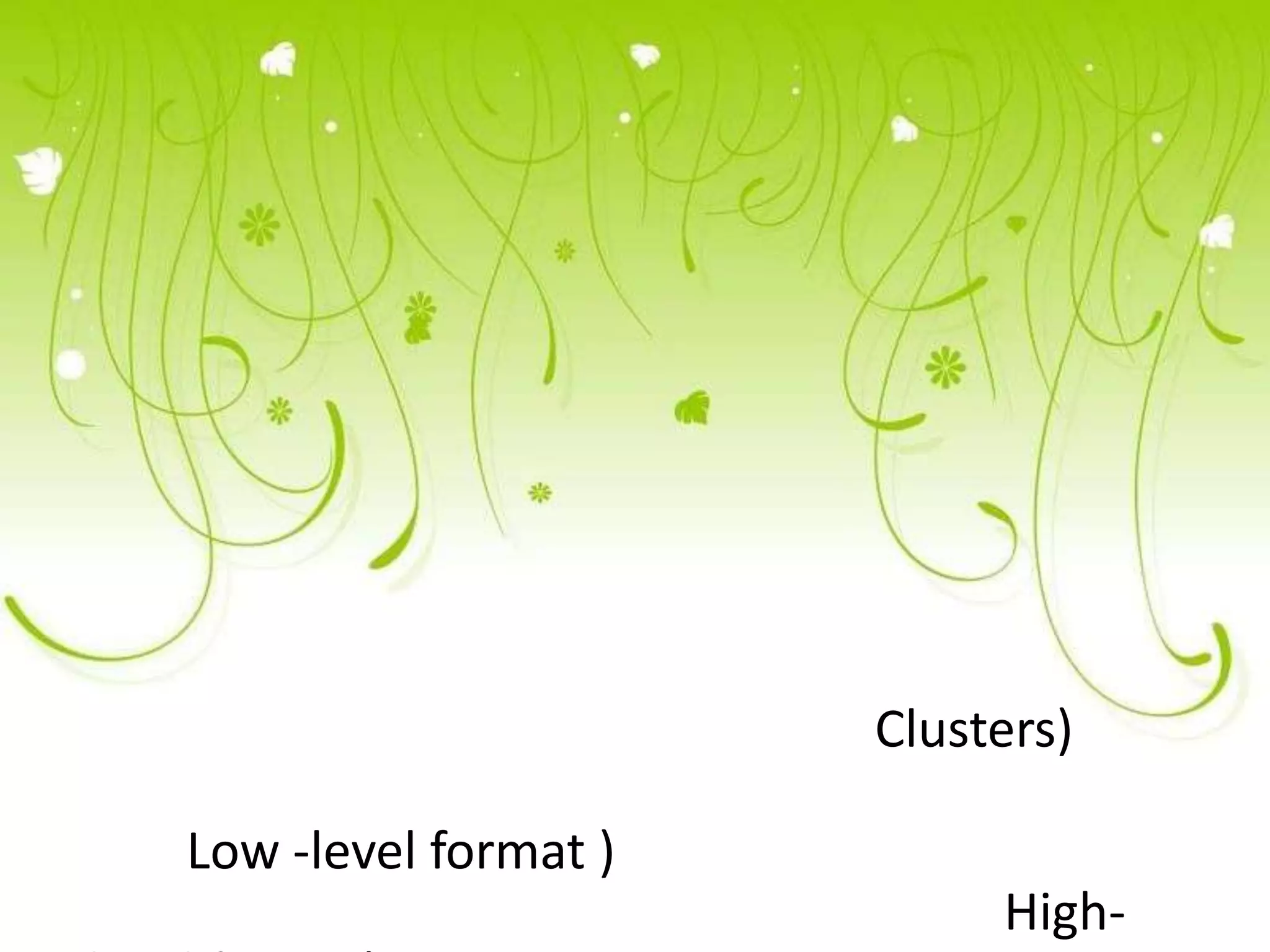 Clusters)

Low -level format )
                           High-
 