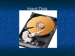 Hard Disk

 