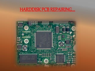 HARDDISK PCB REPAIRING….
 
