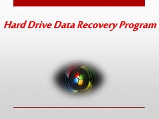 HardDriveDataRecovery Program
 