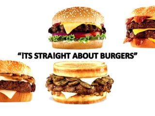 “!TS STRA!GHT ABOUT BURGERS”
