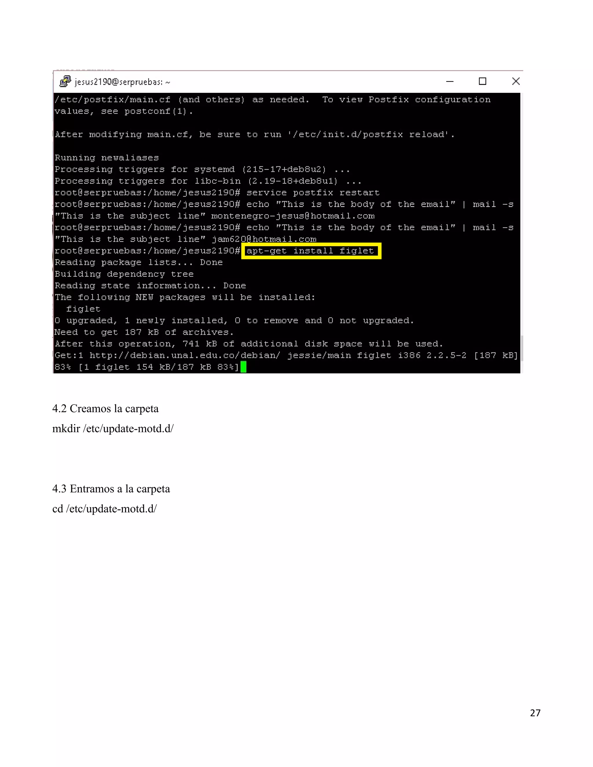 27
4.2 Creamos la carpeta
mkdir /etc/update-motd.d/
4.3 Entramos a la carpeta
cd /etc/update-motd.d/
 
