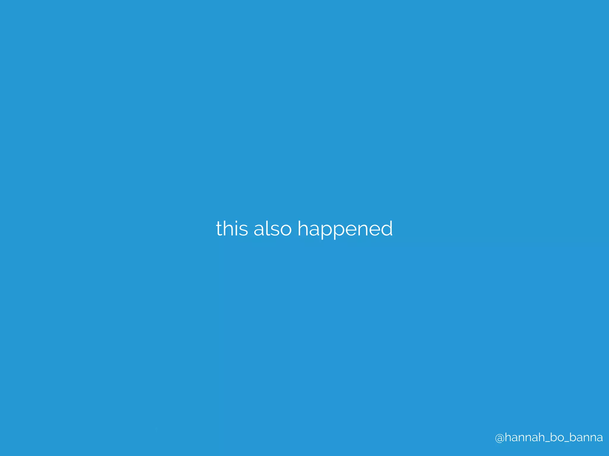 @hannah_bo_banna 
this also happened 
 