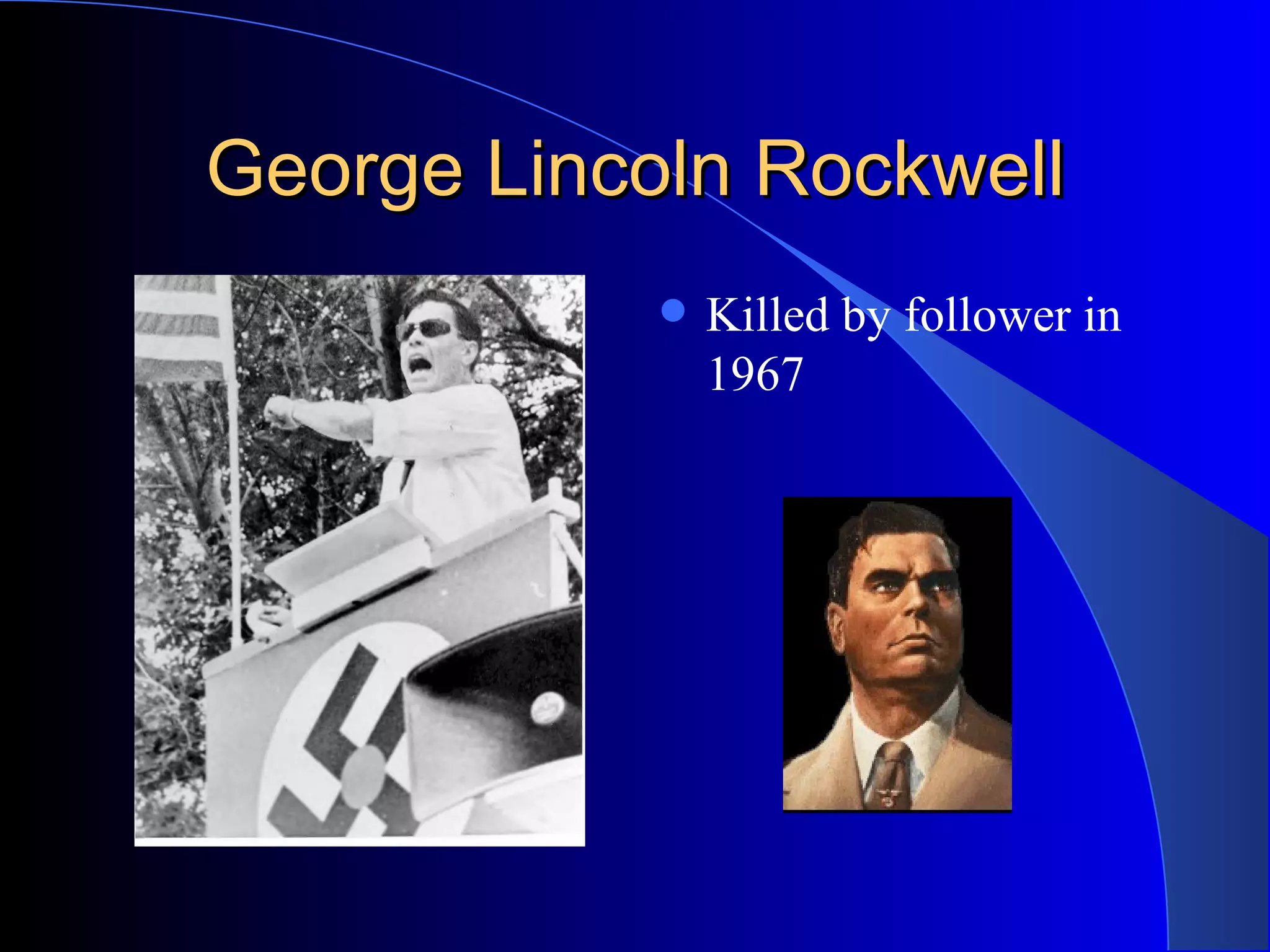 George Lincoln Rockwell Killed by follower in 1967 