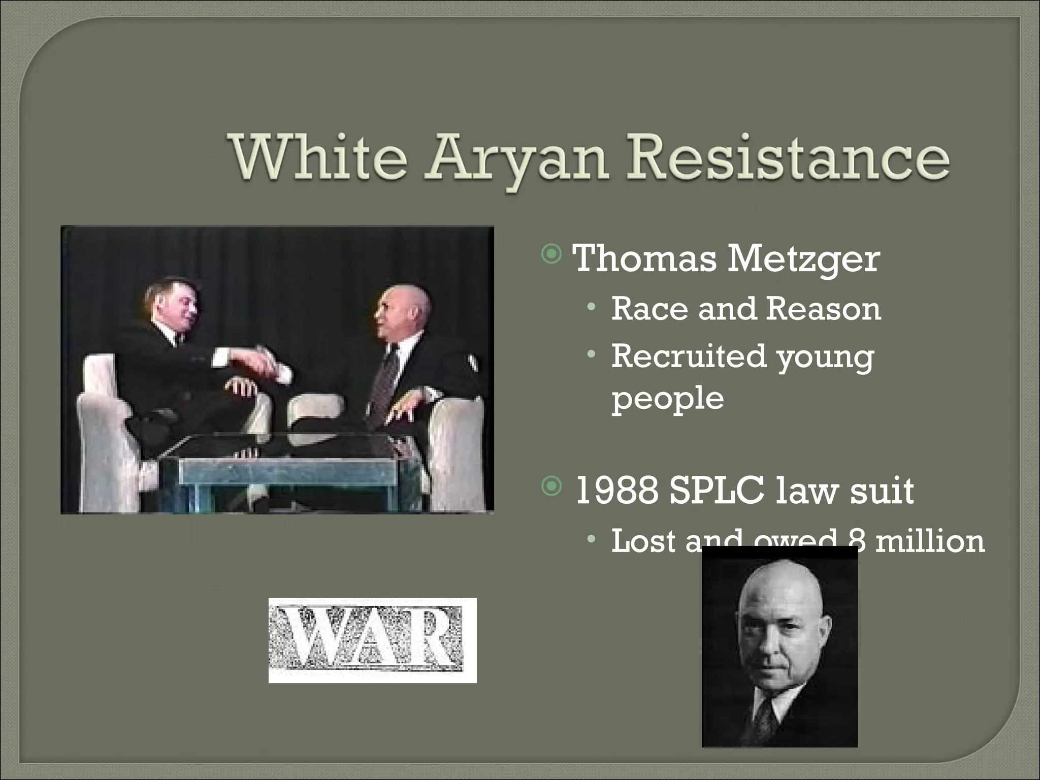 Thomas Metzger Race and Reason Recruited young people 1988 SPLC law suit Lost and owed 8 million  