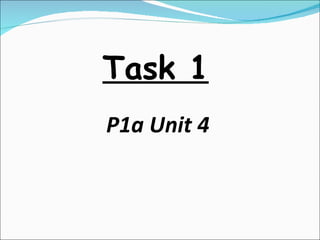 P1a Unit 4 Task 1 