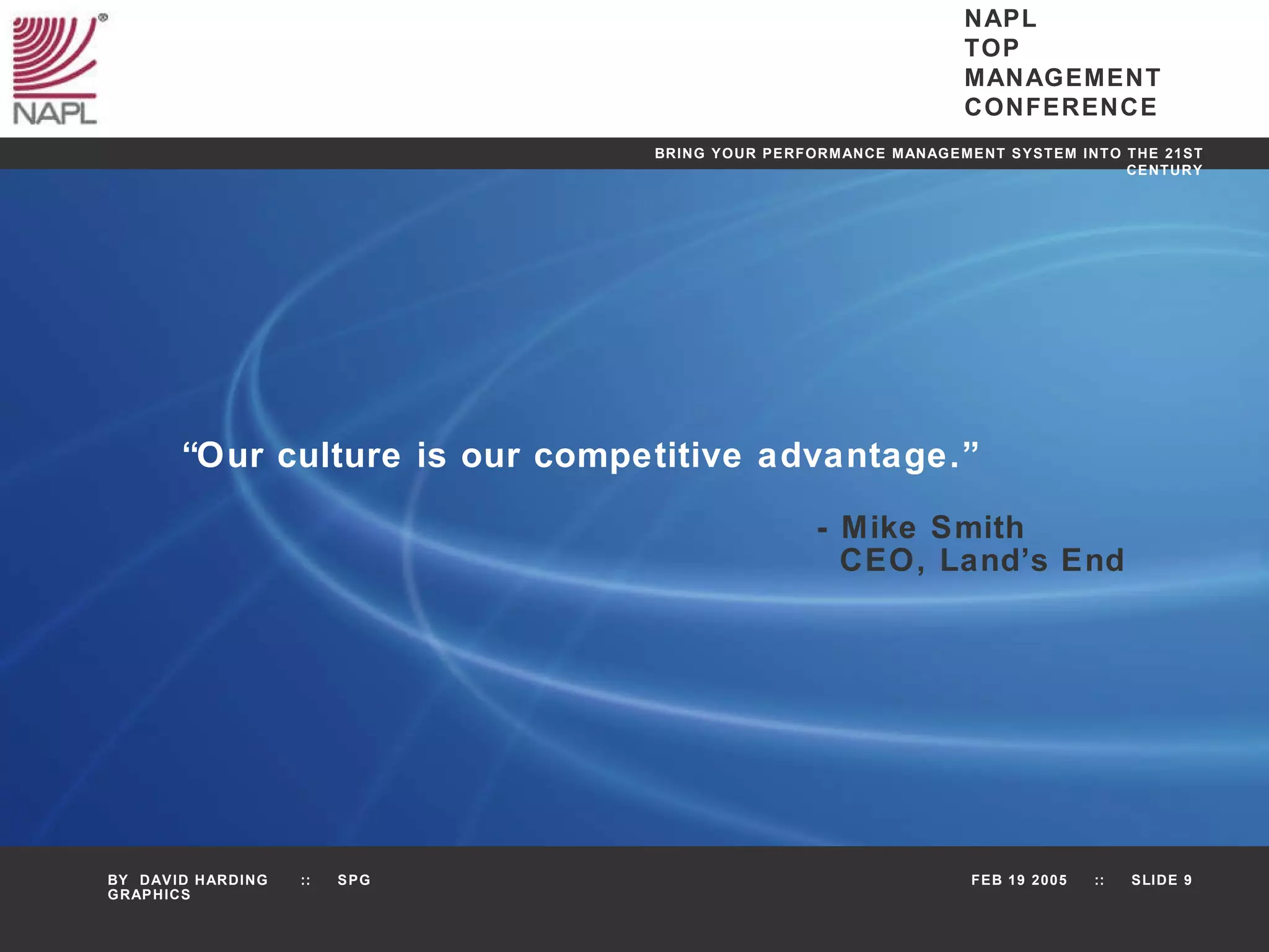“ Our culture is our competitive advantage.” - Mike Smith   CEO, Land’s End 