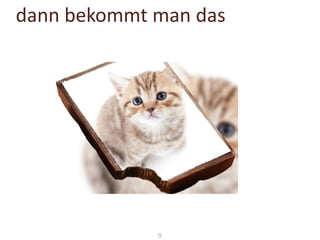 dann bekommt man das

9

 