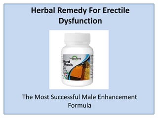 Herbal Remedy For Erectile
Dysfunction
The Most Successful Male Enhancement
Formula
 