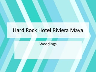 Hard Rock Hotel Riviera Maya
Weddings
 