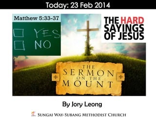 Matthew 5:33-37

By Jory Leong

 
