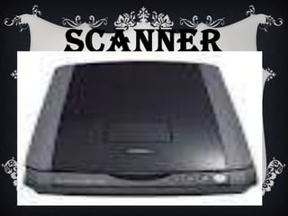 SCANNER
 