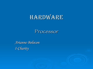 Hardware Processor Arianne Bolocon I-Charity 