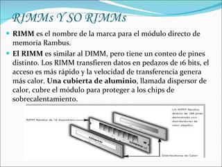 RIMMs Y SO RIMMs  ,[object Object],[object Object]
