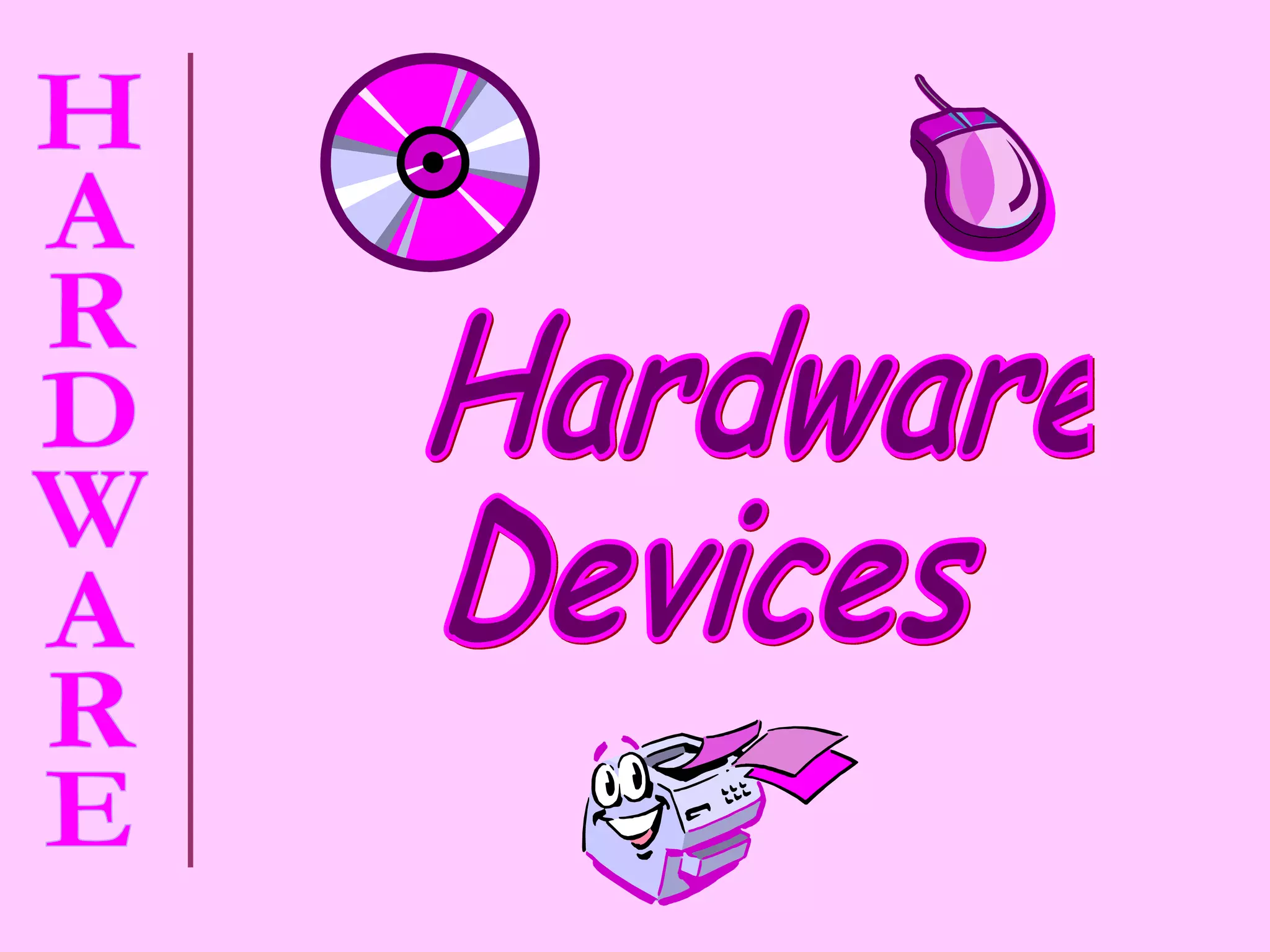 Hardware Devices 