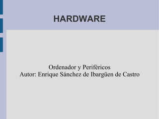HARDWARE ,[object Object],[object Object]