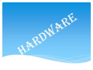 Hardware  