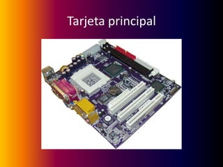 Tarjeta principal
 