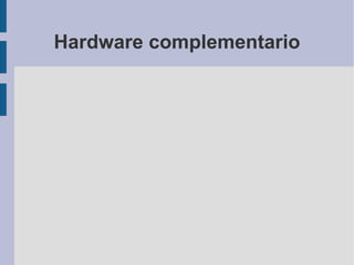 Hardware complementario