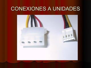 CONEXIONES A UNIDADES
 