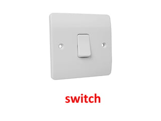 switch
 