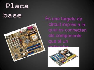 Placa
base
 