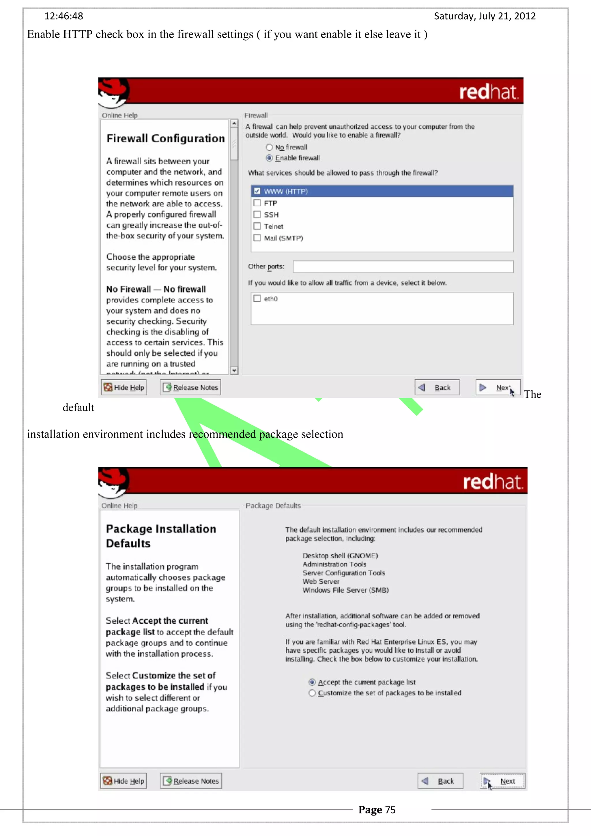 12:46:48 Saturday, July 21, 2012
Enable HTTP check box in the firewall settings ( if you want enable it else leave it )
The
default
installation environment includes recommended package selection
Page 75
 