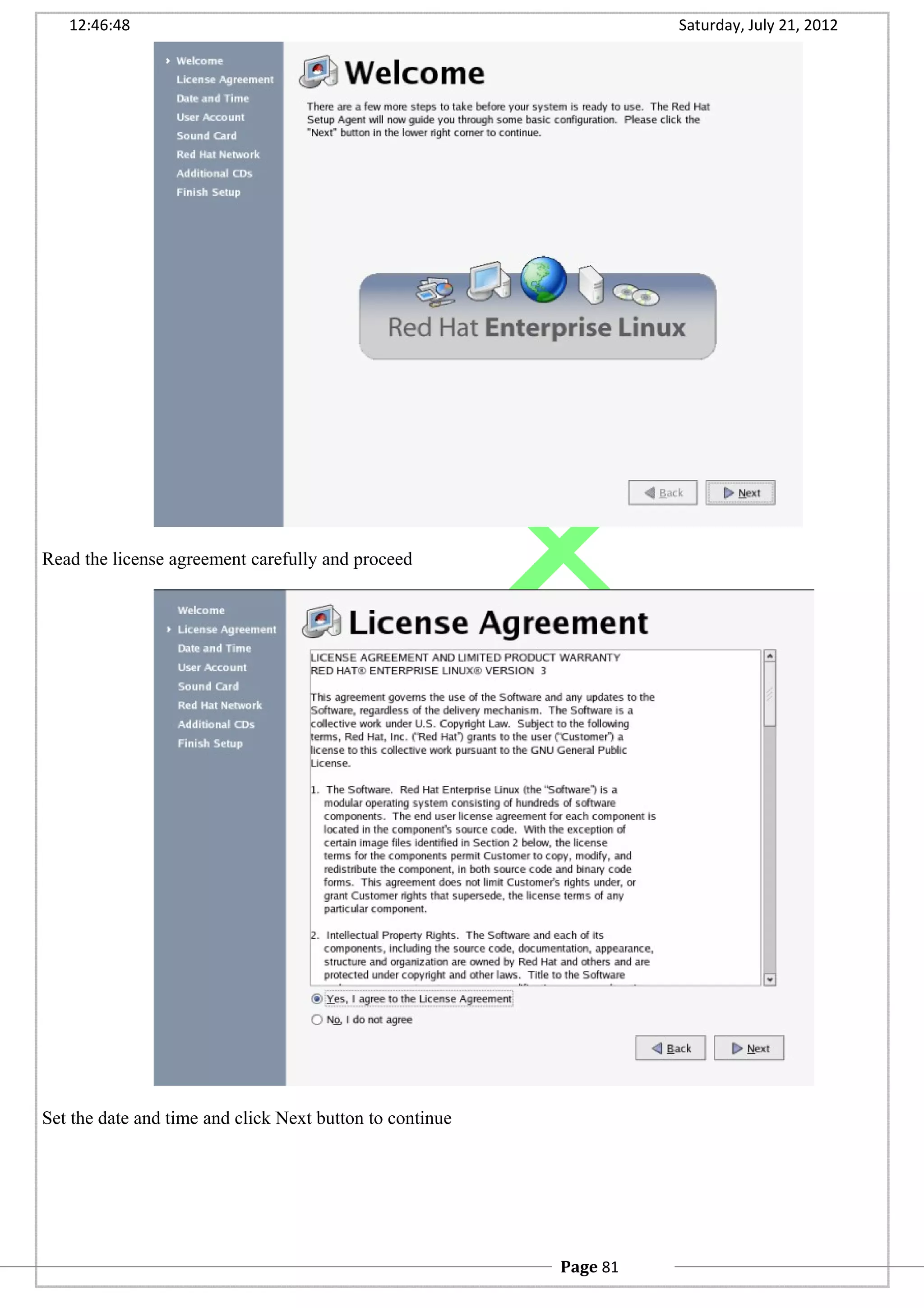 12:46:48 Saturday, July 21, 2012
Read the license agreement carefully and proceed
Set the date and time and click Next button to continue
Page 81
 