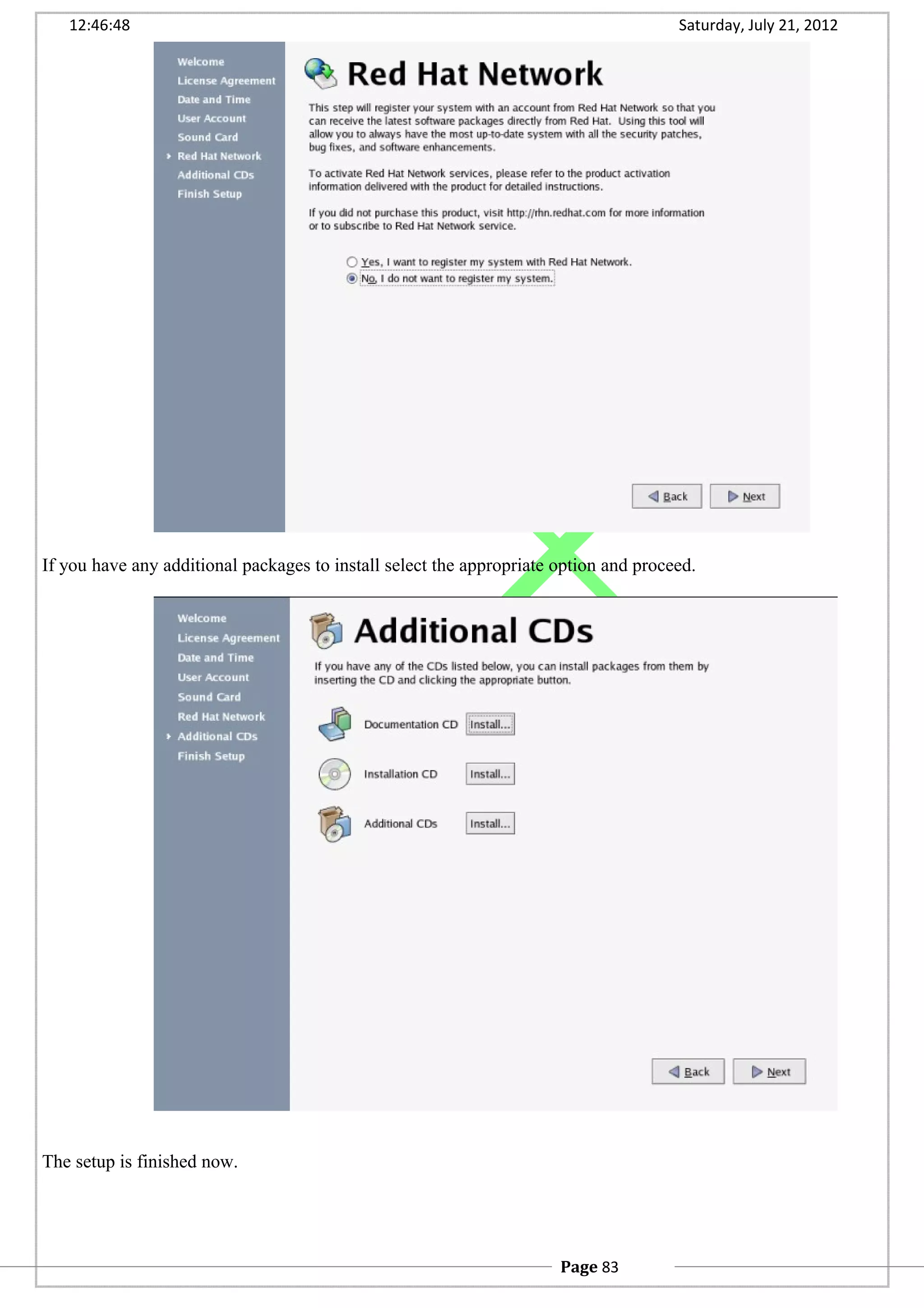 12:46:48 Saturday, July 21, 2012
If you have any additional packages to install select the appropriate option and proceed.
The setup is finished now.
Page 83
 