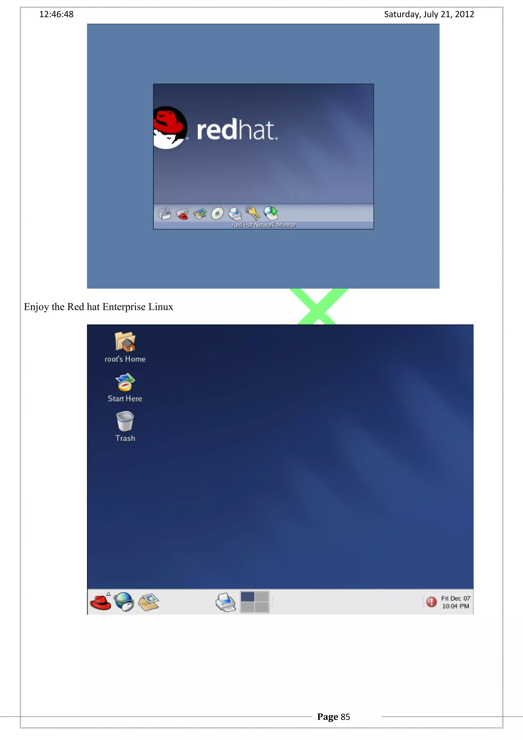 12:46:48 Saturday, July 21, 2012
Enjoy the Red hat Enterprise Linux
Page 85
 