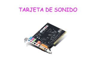 TARJETA DE SONIDO
 