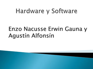 Enzo Nacusse Erwin Gauna y
Agustín Alfonsín
 
