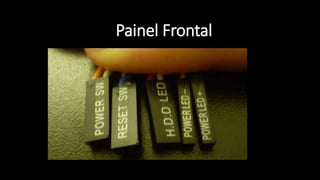 Painel Frontal
 